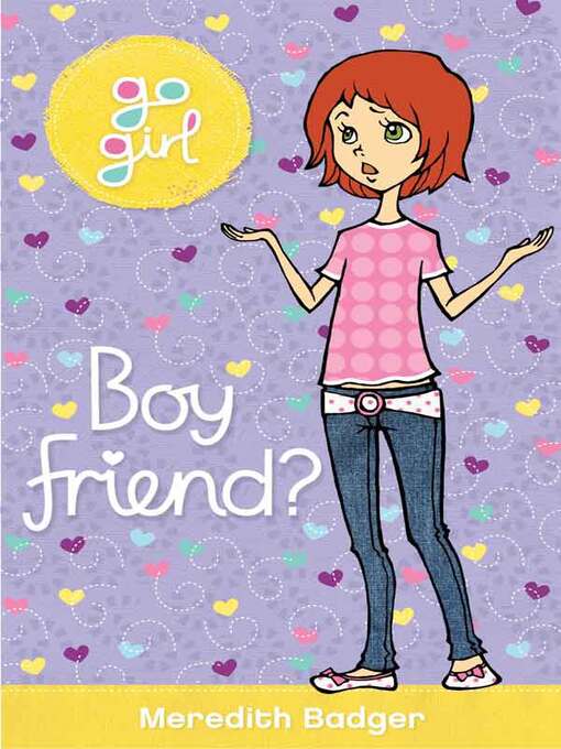 Title details for Go Girl! #23 Boy Friend? by Meredith Badger - Available